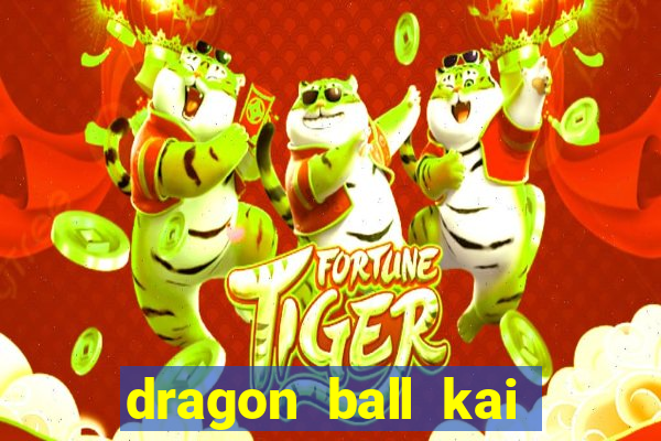 dragon ball kai legendado download